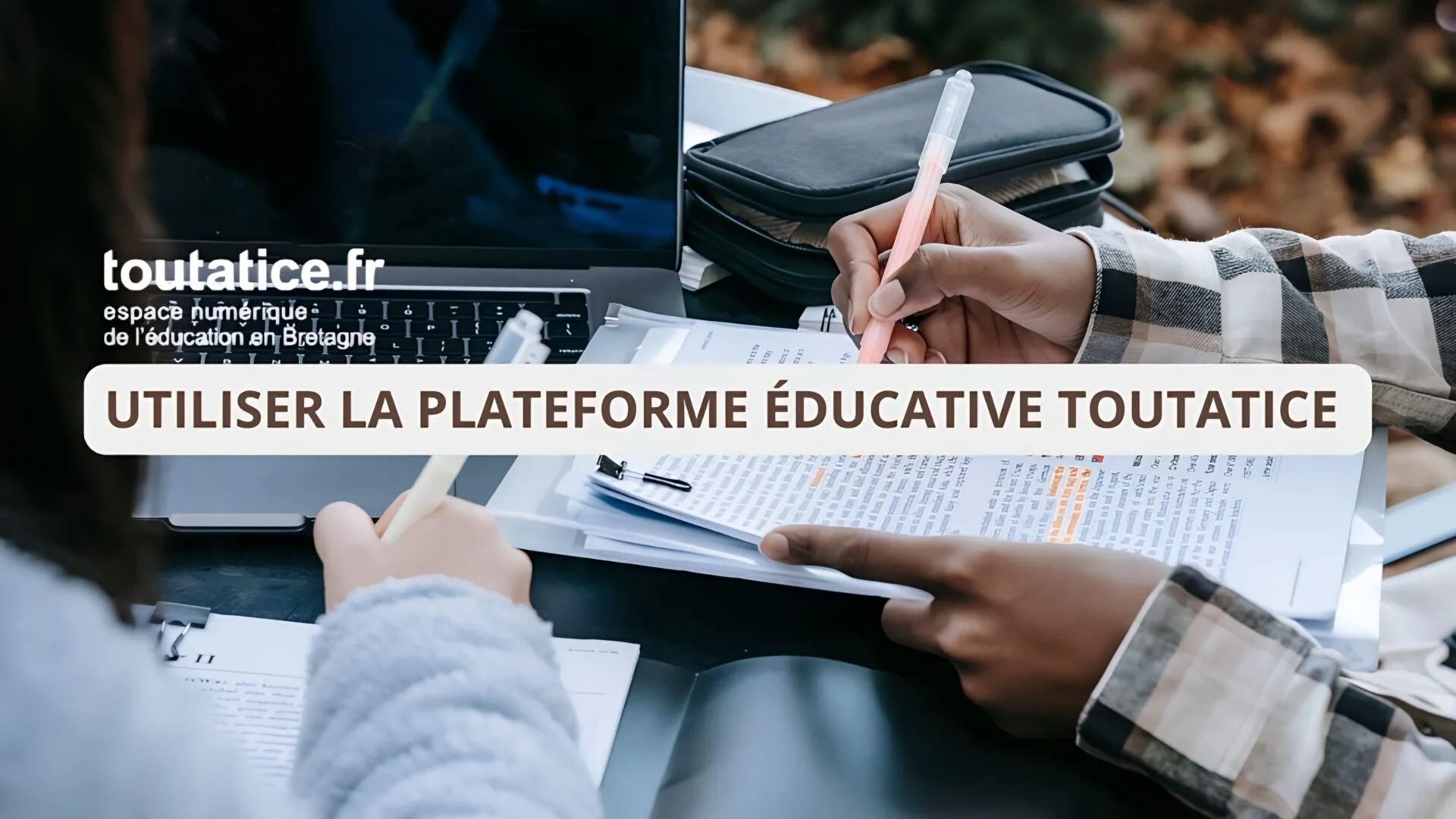 Comment utiliser la nouvelle plateforme éducative Toutatice?
